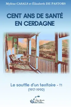 Cent ans de santé en Cerdagne, tome 1 : Le souffle d'un territoire : 1917-1990, couverture