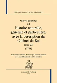 Œuvres complètes, tome 12 : Histoire naturelle, générale et particulière, avec la description du Cabinet du roi. Vol. 12. 1764