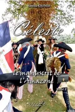 Céleste, tome 1 : Le manuscrit de l'amazone