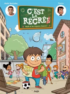 Malik et les copains d'abord !, tome 1 : C'est la récré