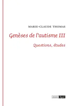Genèses de l'autisme, tome 3 : Questions, études