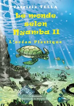 Le monde selon Nyamba, tome 2 : L'océan plastique