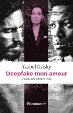 Deepfake mon amour : d'après une histoire vraie, couverture