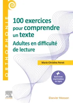 100 exercices pour comprendre un texte : adultes en difficulté de lecture