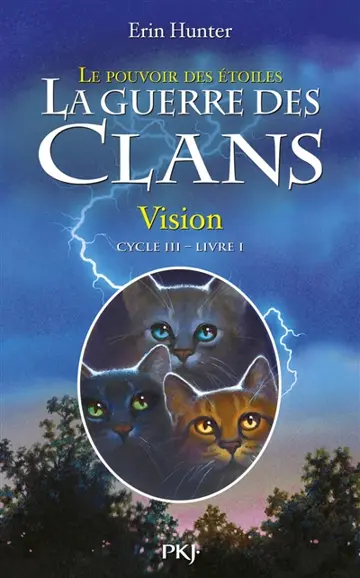 La guerre des clans : cycle 3, le pouvoir des étoiles. Vol. 1. Vision