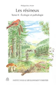 Les résineux, tome 2 : Ecologie et pathologie