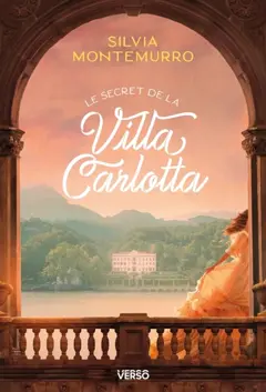 Les villas du lac de Côme, tome 1 : Le secret de la villa Carlotta
