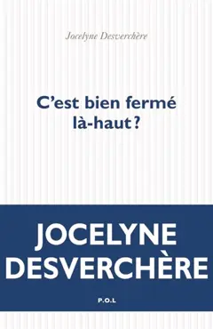 C'est bien fermé là-haut ?