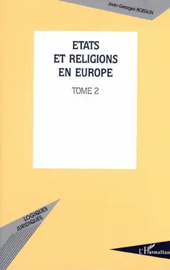 Etats et religions en Europe, tome 2 : Influence du modèle catholique hors d'Italie, d'Espagne et du Portugal : prospectives pour l'Union européenne