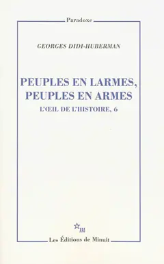 L'œil de l'histoire, tome 6 : Peuples en larmes, peuples en armes