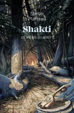 Les sentiers des astres, tome 2 : Shakti