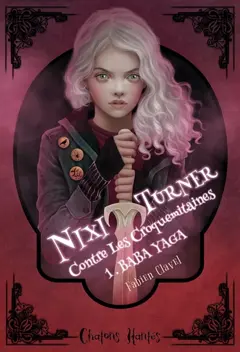 Nixi Turner contre les croquemitaines, tome 1 : Baba Yaga, couverture