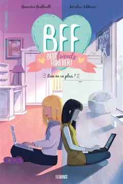 BFF best friends forever!, tome 4 : Rien ne va plus !