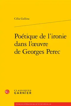 Poétique de l'ironie dans l'œuvre de Georges Perec