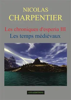 Les chroniques d'Esperia, tome 3 : Les temps médiévaux