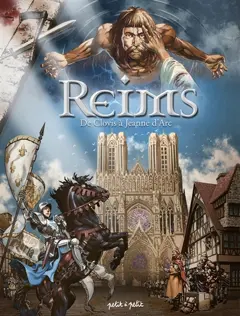Reims, tome 1 : De Clovis à Jeanne d'Arc : de -57 à 1429 ap. J.-C., couverture