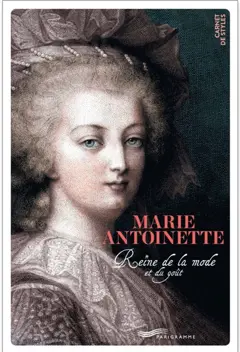 Marie-Antoinette : reine de la mode et du goût