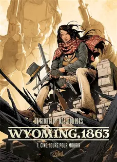 Wyoming, 1863, tome 1 : Cinq jours pour mourir