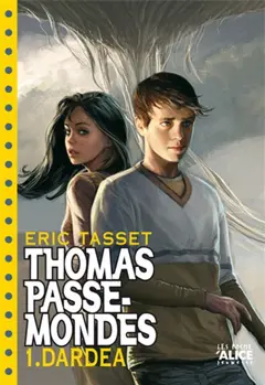 Thomas Passe-Mondes, tome 1 : Dardéa