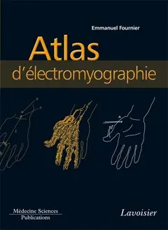 Electromyographie, tome 3 : Atlas d'électromyographie : guide d'anatomie pour l'exploration des nerfs et des muscles