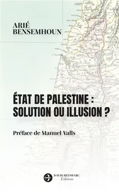 Etat de Palestine : solution ou illusion ?