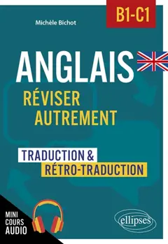 Anglais, B1-C1 : réviser autrement : traduction & rétro-traduction