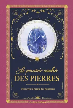 Le pouvoir caché des pierres : découvrir la magie des minéraux