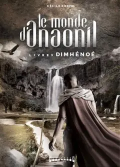 Le monde d'Anaonil, tome 3 : Dimhénoé
