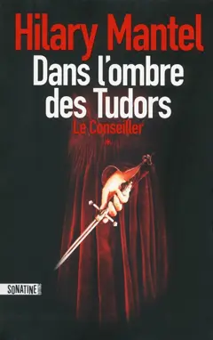 Le Conseiller, tome 1 : Dans l'ombre des Tudors