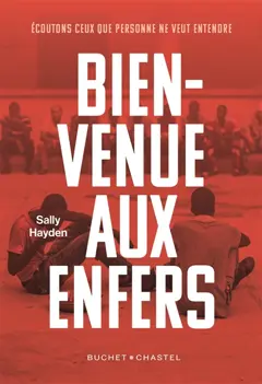 Bienvenue aux enfers : à la rencontre des réfugiés sur les routes les plus meurtrières de l'immigration : écoutons ceux que personne ne veut entendre