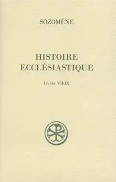 Histoire ecclésiastique, tome 4 : Livres VII-IX