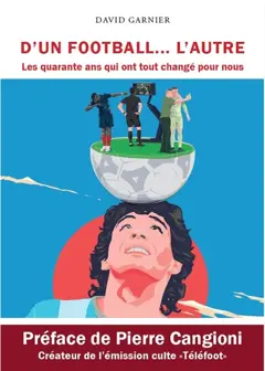 D'un football... l'autre : les quarante ans qui ont tout changé pour nous, couverture