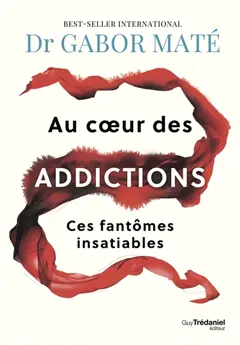Au cœur des addictions : ces fantômes insatiables