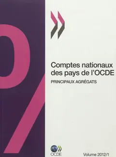 Comptes nationaux des pays de l'OCDE, tome 1 : Principaux agrégats : 2012