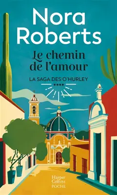 La saga des O'Hurley, tome 4 : Le chemin de l'amour