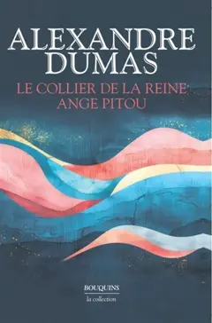 Les grands romans d'Alexandre Dumas, tome 2 : Le Collier de la reine. Ange Pitou