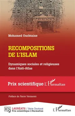 Recompositions de l'islam : dynamiques sociales et religieuses dans l'Anti-Atlas