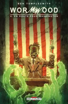 Wormwood, tome 4 : En route pour Washington