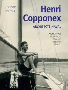 Henri Copponex, architecte naval : monotypes : Moucheron, Lacustre, Espadon, Paladin, couverture