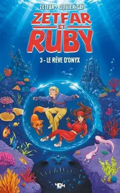 Zetfar et Ruby, tome 3 : Le rêve d'Onyx
