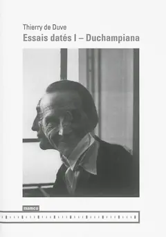 Essais datés, tome 1 : Duchampiana
