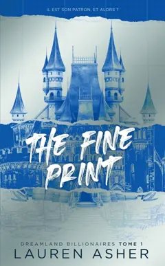 Dreamland billionaires, tome 1 : The fine print