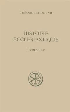 Histoire ecclésiastique, tome 2 : Livres III-V