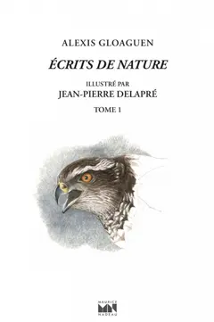 Ecrits de nature, tome 1