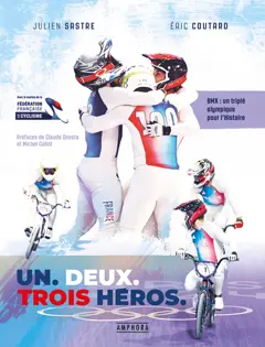 Un, deux, trois héros : BMX, un triplé olympique pour l'histoire