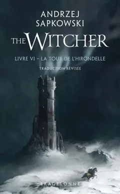 Le sorceleur, tome 6 : La tour de l'hirondelle. The witcher. Vol. 6. La tour de l'hirondelle, couverture