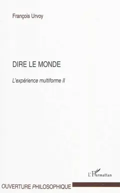 L'expérience multiforme, tome 2 : Dire le monde