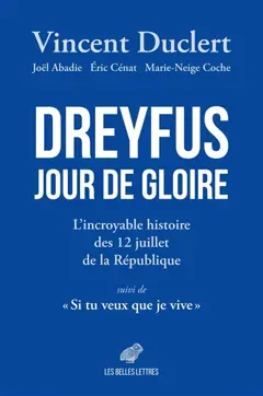 Dreyfus jour de gloire : l'incroyable histoire des 12 juillet de la République. "Si tu veux que je vive…" : Lucie et Albert Dreyfus