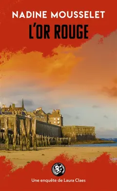 Une enquête de Laura Claes. L'or rouge, couverture