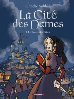 La cité des dames, tome 1 : Le secret des Sikah